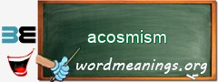 WordMeaning blackboard for acosmism